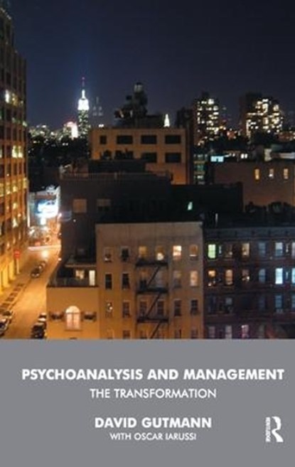 Psychoanalysis and Management, David Gutmann ; Oscar Iarussi - Paperback - 9781855759923