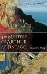 The Mystery of Arthur at Tintagel - Richard Seddon - 9781855843882
