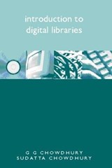 Introduction to Digital Libraries - G. G. Chowdhury ; Sudatta Chowdhury - 9781856044653