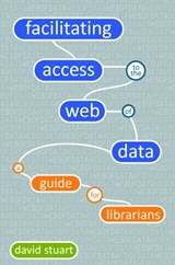 Facilitating Access to the Web of Data - David Stuart - 9781856047456