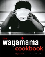 The Wagamama Cookbook - Hugo Arnold - 9781856266499