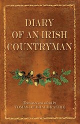 Diary of an Irish Countryman - Tomas de Bhaldraithe ; Humphey O'Sullivan - 9781856355476