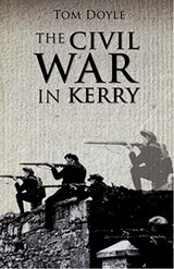 Civil War in Kerry - Tom Doyle - 9781856355902