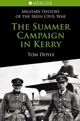 The Summer Campaign In Kerry - Tom Doyle - 9781856356763