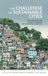 The Challenge of Sustainable Cities - Rod Burgess ; Marisa Carmona ; Theo Kolstee - 9781856494809