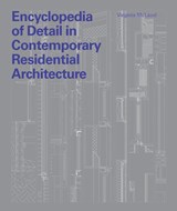 Encyclopedia of Detail in Contemporary Residential Architecture - Virginia McLeod - 9781856696920