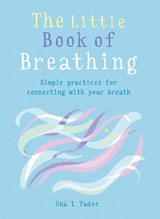 The Little Book of Breathing - Una L. Tudor - 9781856754231