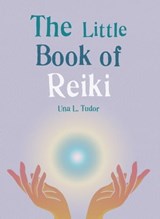 The Little Book of Reiki - Una L. Tudor - 9781856754545