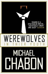 Werewolves in Their Youth - Michael Chabon - 9781857029857