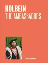Holbein: The Ambassadors (One Painting, One Story) - Tracy Borman - 9781857097313