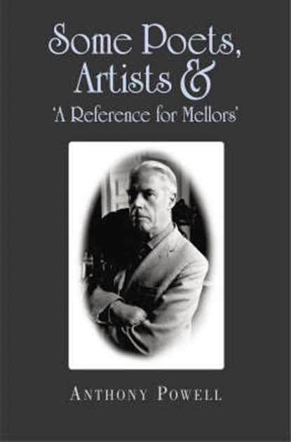 Some Poets, Artists and 'a Reference for Mellors', Anthony Powell - Gebonden - 9781857252101