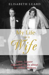 My Life as a Wife - Elisabeth Luard - 9781857252279