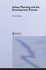 Urban Planning And The Development Process - David Adams - 9781857280227