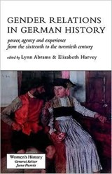 Gender Relations In German History - LYNN (UNIVERSITY OF GLASGOW,  UK) Abrams ; Elizabeth Harvey - 9781857284850
