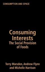 Consuming Interests - Andrew Flynn ; Michelle Harrison ; Terry Marsden - 9781857288995