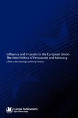 Influence and Interests in the European Union - JENNY (UNIVERSITY OF EAST ANGLIA,  UK) Fairbrass ; Alex (University of Limerick, IRELAND) Warleigh - 9781857431636