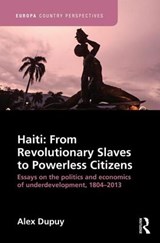 Haiti: From Revolutionary Slaves to Powerless Citizens - Alex (Wesleyan University) Dupuy - 9781857438093