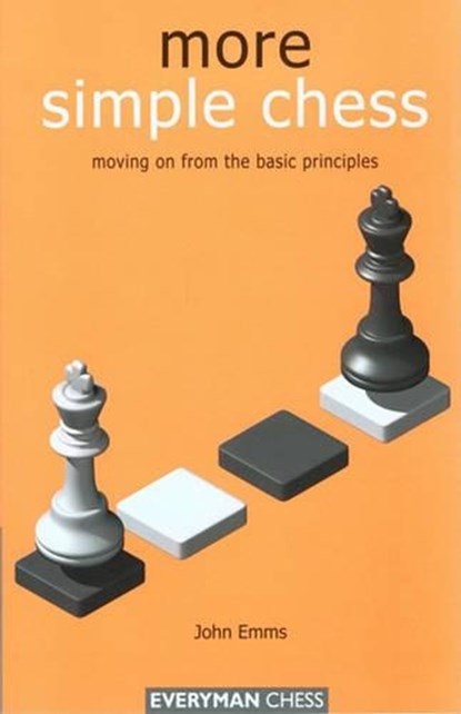 More Simple Chess: Moving on F, John Emms - Paperback - 9781857443431