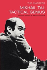 Mikhail Tal: Tactical Genius - Maxim Chetverik ; Alexander Der Raetsky - 9781857443653