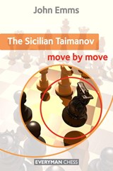 The Sicilian Taimanov: Move by Move - EMMS,  John - 9781857446821