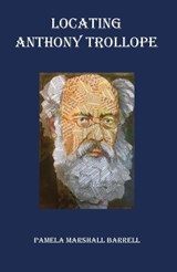 Locating Anthony Trollope - Pamela Marshall Barrell - 9781857569315