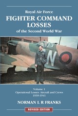 RAF Fighter Command Losses of the Second World War Vol 1 - Norman L R Franks - 9781857802863