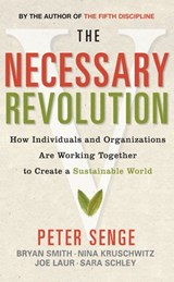 The Necessary Revolution - Bryan Smith ; Joe Laur ; Nina Kruschwitz ; Peter M. Senge ; Sara Schley - 9781857884272