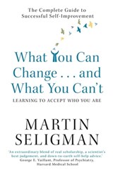 What You Can Change. . . and What You Can't - Martin Seligman - 9781857884388