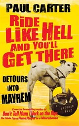 Ride Like Hell and You'll Get There - Paul Carter - 9781857886207