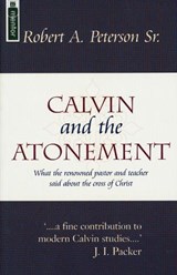 Calvin and the Atonement - Robert A. Peterson - 9781857923773