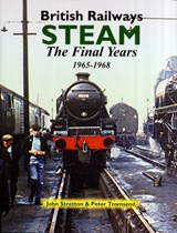 British Railways Steam - John Stretton ; Peter Townsend - 9781857943207