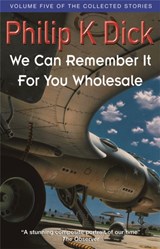 We Can Remember It For You Wholesale - Philip K Dick - 9781857989489