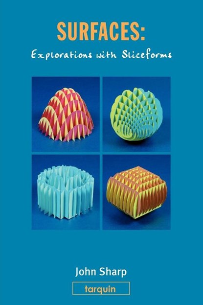 Surfaces: Explorations with Sliceforms, John Sharp - Paperback - 9781858532011