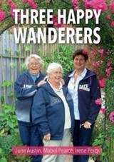 Three Happy Wanderers - June Austin ; Mabel Pearce ; Irene Percy - 9781858585833