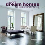 More Dream Homes: 100 Inspirational Interiors - Andreas von Einsiedel ; Johanna Thornycroft - 9781858945750
