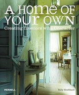 Home of Your Own: Creating Interiors with Character - Sally Coulthard - 9781858945941