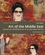 Art of the Middle East: Modern and Contemporary Art of the Arab World and Iran - Saeb Eigner ; Zaha Hadid - 9781858946283