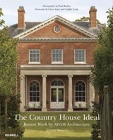 Country House Ideal: Revent Work by ADAM Architecture - Clive Aslet ; Paul Barker ; Calder Loth - 9781858946399
