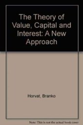 THE THEORY OF VALUE, CAPITAL AND INTEREST