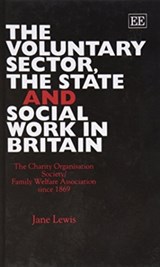 THE VOLUNTARY SECTOR, THE STATE AND SOCIAL WORK IN BRITAIN - Jane Lewis - 9781858981888