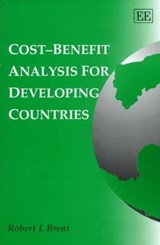 Cost-Benefit Analysis for Developing Countries - Robert J. Brent - 9781858985671