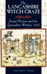 The Lancashire Witch Craze - Jonathon Lumby - 9781859360255