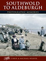 Southwold to Aldeburgh - Carol Weaver ; Michael Weaver - 9781859378489