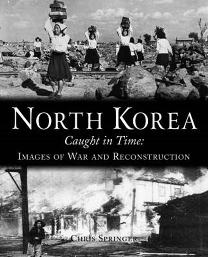 North Korea, SPRINGER,  Chris - Gebonden - 9781859642146