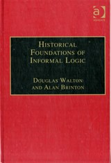 Historical Foundations of Informal Logic - Douglas Walton ; Alan Brinton - 9781859725887