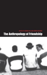 The Anthropology of Friendship - Sandra Bell ; Simon Coleman - 9781859733103