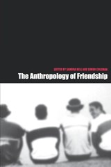 The Anthropology of Friendship - Sandra Bell ; Simon Coleman - 9781859733158