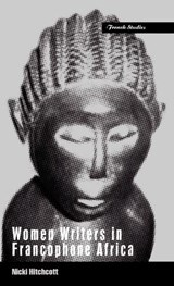 Women Writers in Francophone Africa - HITCHCOTT,  Nicki - 9781859733462