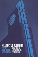 Meanings of Modernity - Martin Daunton ; Bernhard Rieger - 9781859734025