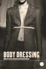 Body Dressing - DR JOANNE ENTWISTLE ; ELIZABETH (INDEPENDENT SCHOLAR,  UK) Wilson - 9781859734445